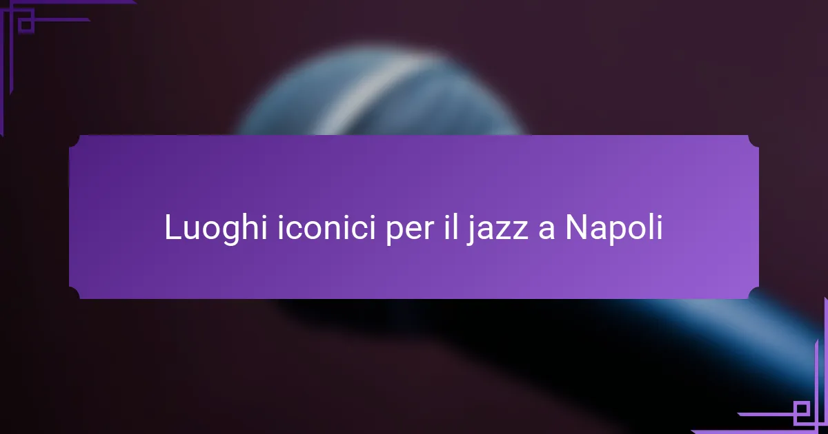 Luoghi iconici per il jazz a Napoli