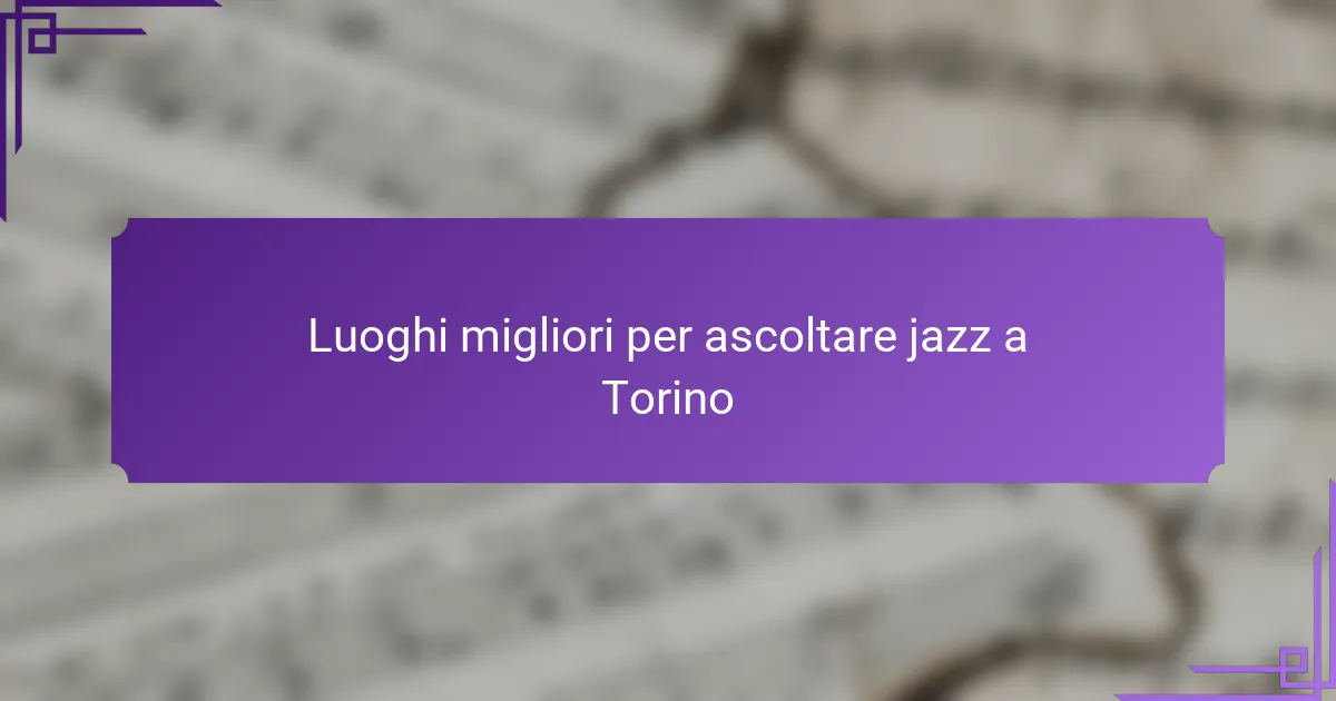 Luoghi migliori per ascoltare jazz a Torino