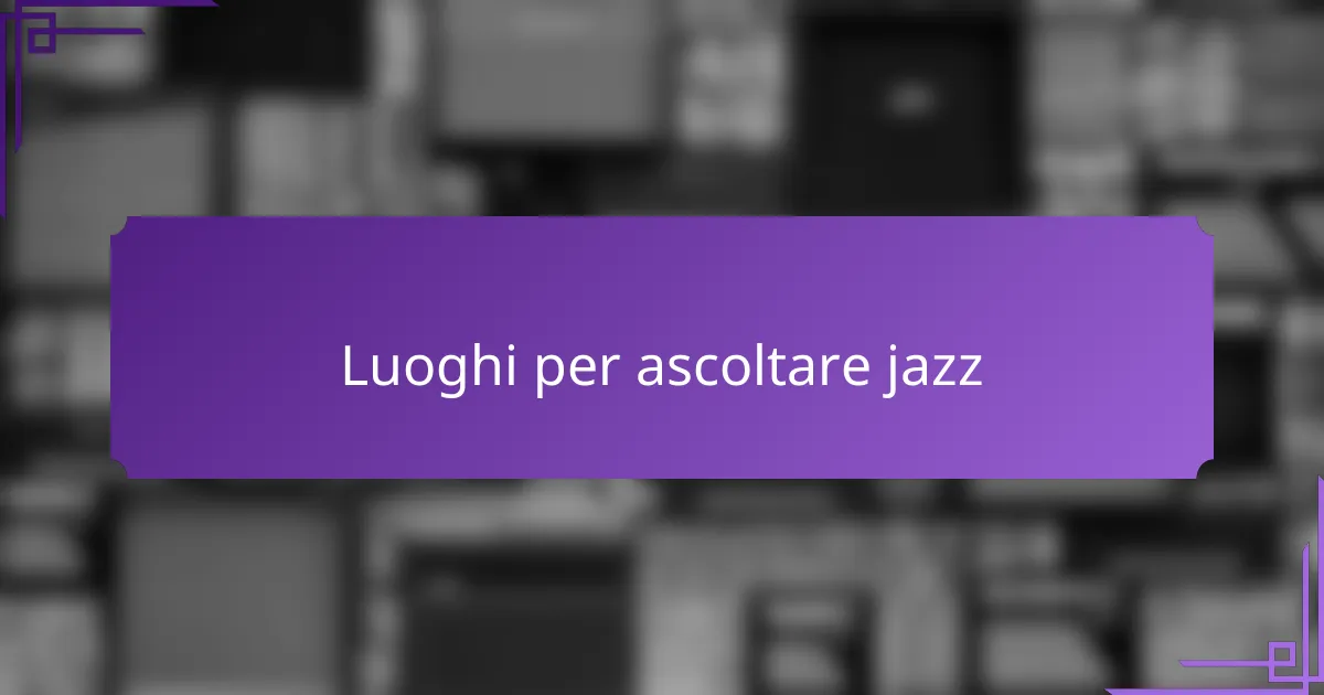 Luoghi per ascoltare jazz
