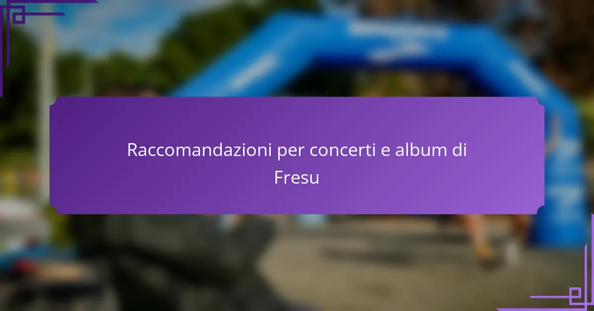 Raccomandazioni per concerti e album di Fresu