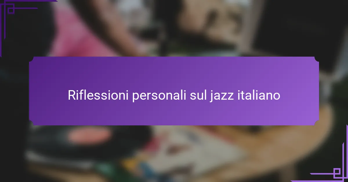 Riflessioni personali sul jazz italiano
