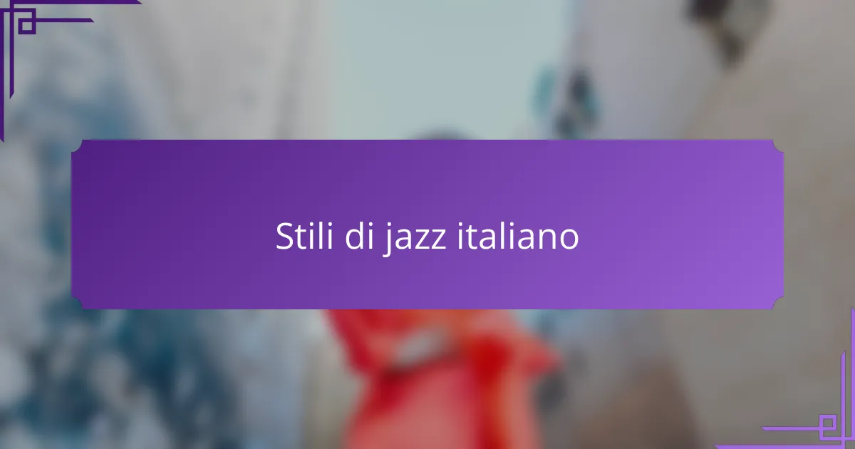 Stili di jazz italiano