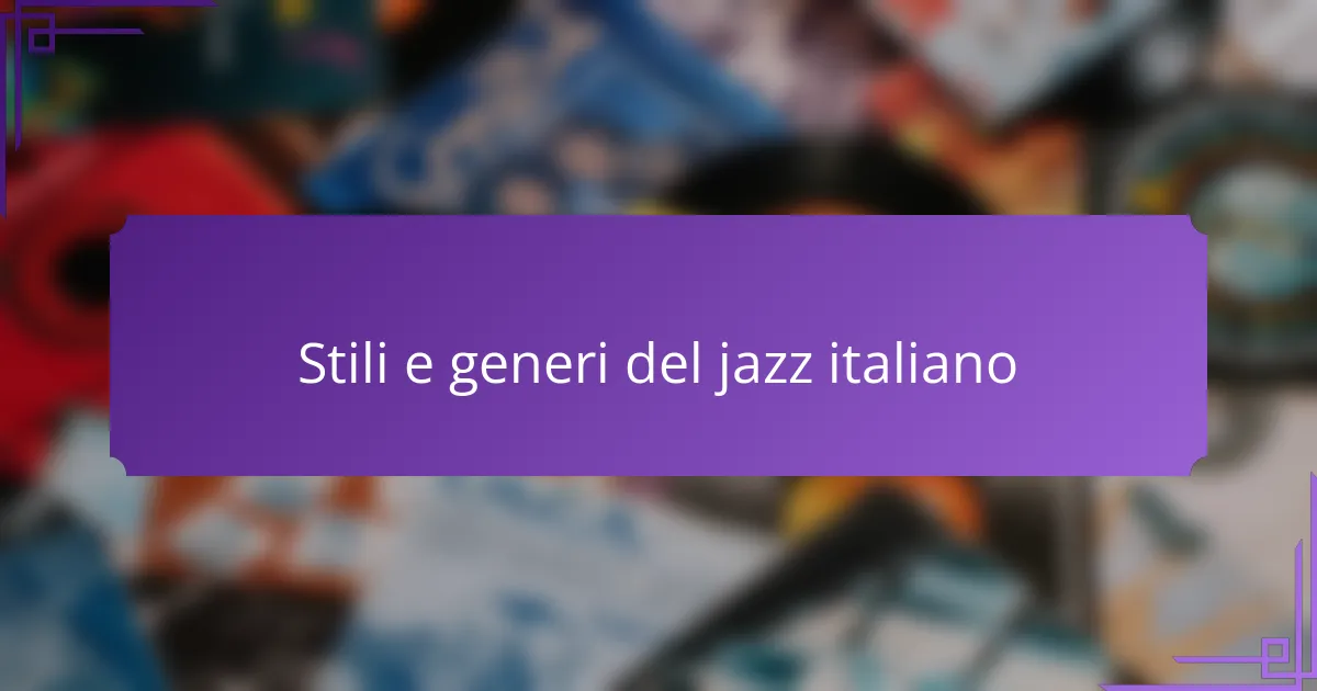 Stili e generi del jazz italiano