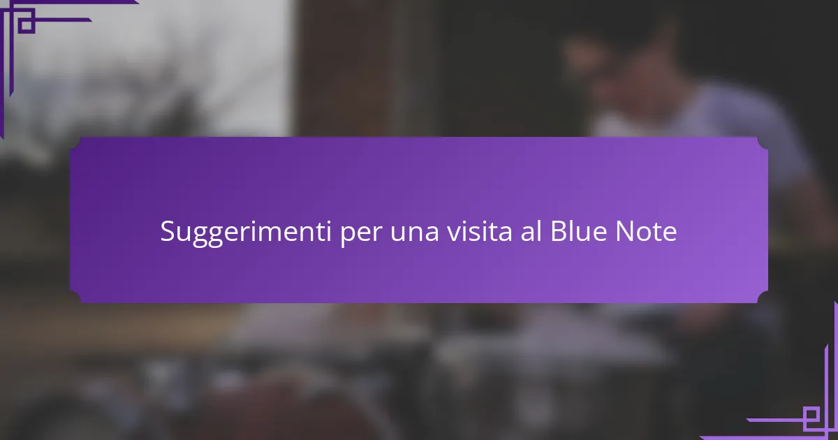 Suggerimenti per una visita al Blue Note